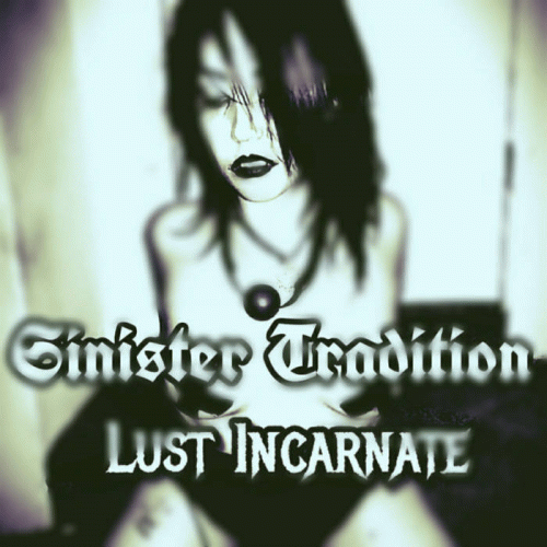 Sinister Tradition : Lust Incarnate